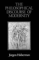 Philosophical Discourse of Modernity, The: Twelve Lectures