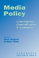 Media Policy: Convergence, Concentration & Commerce (PDF eBook)