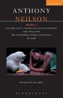  Neilson Plays: 2: Edward Gant's Amazing Feats of Loneliness!;  The Lying Kind;  The Wonderful...