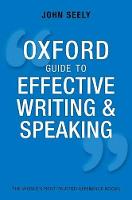Oxford Guide to Effective Writing and Speaking: How to Communicate Clearly