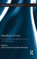 Algorithmic Cultures: Essays on Meaning, Performance and New Technologies (ePub eBook)