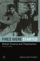 Fires Were Started - British Cinema and Thatcherism 2e