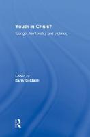 Youth in Crisis?: 'Gangs', Territoriality and Violence