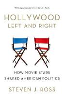 Hollywood Left and Right: How Movie Stars Shaped American Politics (PDF eBook)