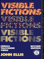 Visible Fictions: Cinema: Television: Video