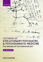 Textbook of Evolutionary Psychiatry and Psychosomatic Medicine: The Origins of Psychopathology (PDF eBook)