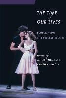 Time of Our Lives, The: Dirty Dancing and Popular Culture