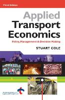Applied Transport Economics: Policy Management and Decision Making