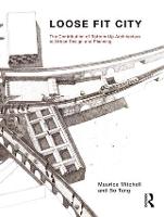 Loose Fit City: The Contribution of Bottom-Up Architecture to Urban Design and Planning