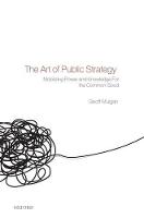 Art of Public Strategy, The: Mobilizing Power and Knowledge for the Common Good