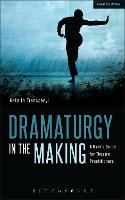 Dramaturgy in the Making: A User's Guide for Theatre Practitioners (PDF eBook)