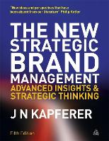 The New Strategic Brand Management: Advanced Insights and Strategic Thinking (ePub eBook)