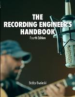 Recording Engineer's Handbook 4th Edition, The
