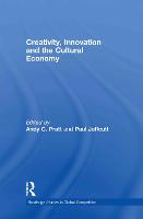 Creativity, Innovation and the Cultural Economy