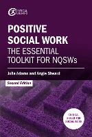 Positive Social Work: The Essential Toolkit for NQSWs