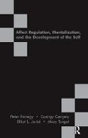 Affect Regulation, Mentalization and the Development of the Self (ePub eBook)