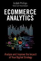 Ecommerce Analytics: Analyze and Improve the Impact of Your Digital Strategy (PDF eBook)