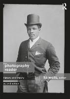Photography Reader, The: History and Theory