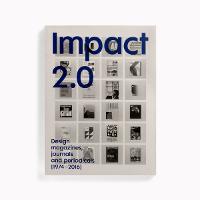 Impact 2.0: Design magazines, journals and periodicals [19742016]